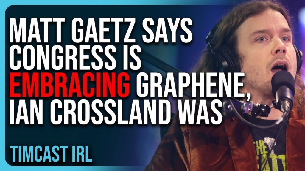 Matt Gaetz Says Congress Is EMBRACING Graphene, IAN CROSSLAND WAS RIGHT